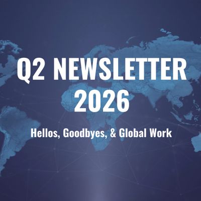 Q2 Newsletter 2026: Hellos, Goodbyes, and Global Work